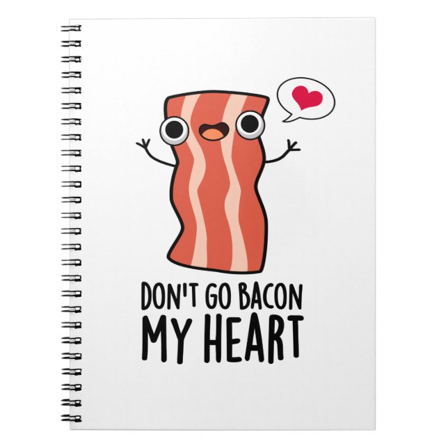 Carnet Ne faites pas fondre mon cœur de bacon Pun aliment (Devant)