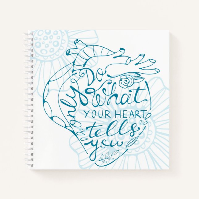 Carnet Ne Faites Que Ce Que Votre Coeur Vous Dit (Devant)