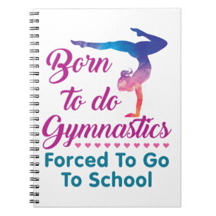 Carnet Né pour faire de la gymnastique forcé d'aller à l'