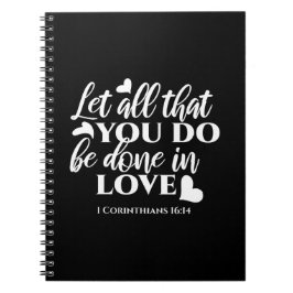 Carnet Noir & Blanc 1 Corinthiens 16:14 Verse de la Bible