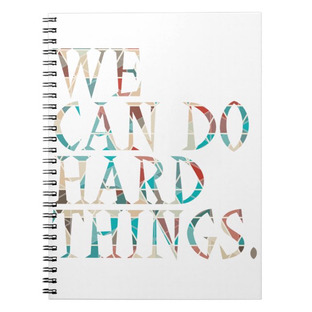 Carnet Nous Pouvons Faire Des Choses Dures, Design 1 (Devant)