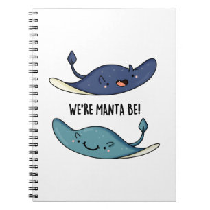 Carnet Nous sommes Manta Soyez Drôle Manta Ray Pun