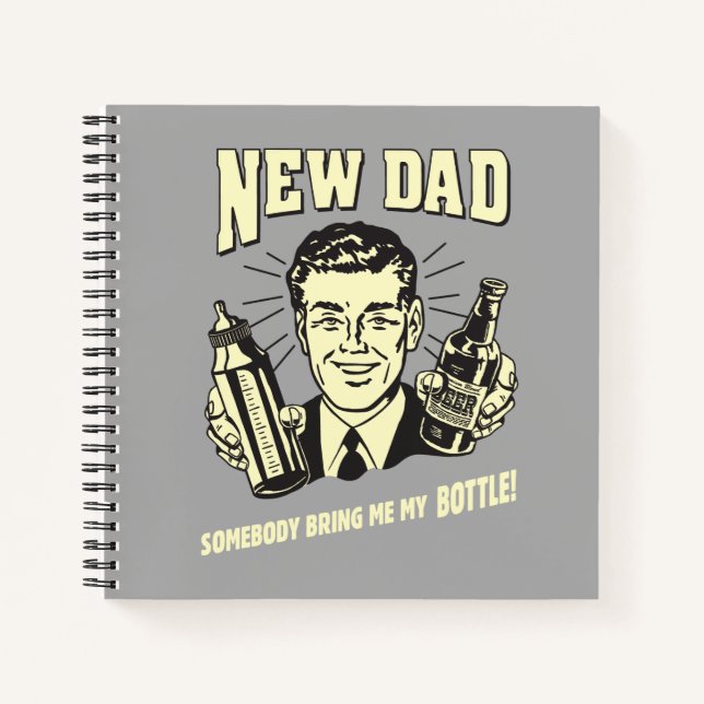 Carnet Nouveau Papa : Quelqu'Un M'Apporte Ma Bouteille (Devant)