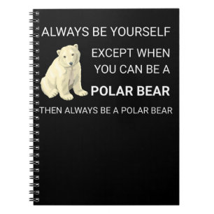 Carnet Ours Polaire Funny Soyez Toujours Un Ours Ours Amo