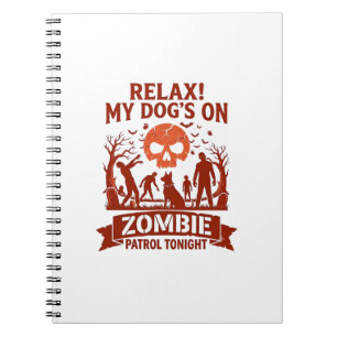 Carnet Patrouille de Chien Zombie Relax ce Soir Crâne d'H