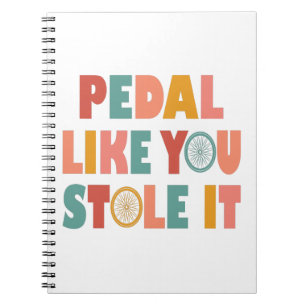 Carnet Pédale Comme Vous L'Avez Volé - Drôle Cyclisme