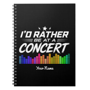 Carnet Personnalisé J'aimerais Mieux Être À Un Concert Dr