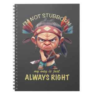 Carnet Petit Indien Je ne suis pas Têtu Ma façon toujours