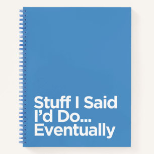 Carnet Procrastination amusante "Ce que j’ai dit que je f