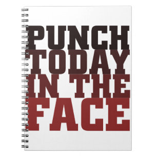 Carnet Punch aujourd'hui dans le visage motivation dire