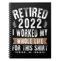 Retraité 2022 J'ai Travaillé Toute Ma Drôle De Ret