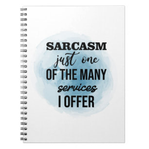 Carnet Sarcasm just one of the many services I offer