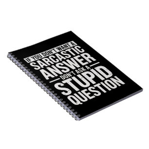 Carnet Si vous ne voulez pas de réponse sarcastique, ne m
