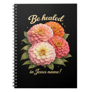 Carnet Soyez guéris au nom de Jésus Christian Zinnia Flor