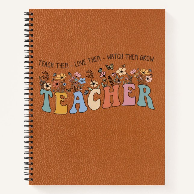 Carnet Teach Love Grow – Personalized Teacher Notebook (Devant)