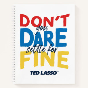 Carnet Ted Lasso N'osez-vous pas vous fixer pour fin