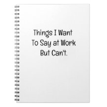 Things I Want To Say at Work But Can't