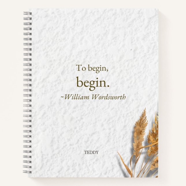 Carnet 'To Begin, Begin ~ William Wordsworth' (Devant)