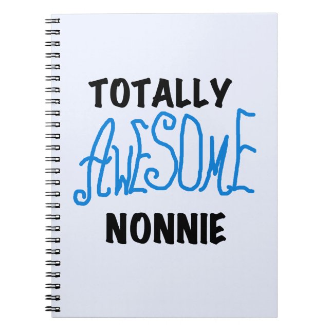 Carnet Totalement génial Nonnie Blue Text Tshirts et cade (Devant)