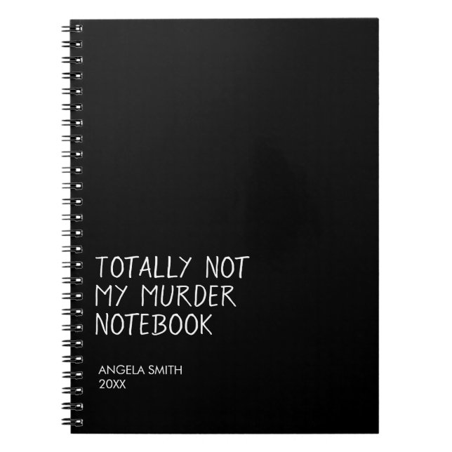 Carnet Totally Not My Murder Notebook – Funny Dark Humor  (Devant)