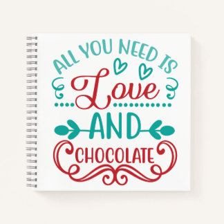 Carnet Tout ce dont vous avez besoin est Love and Chocola