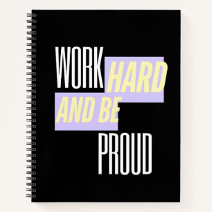 Carnet Travaillez dur et soyez fier, Inspirant, Motivatio