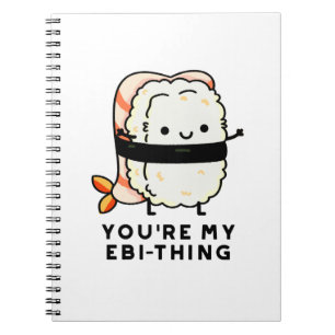 Carnet Tu es mon truc aux crevettes Pun de sushi drôle