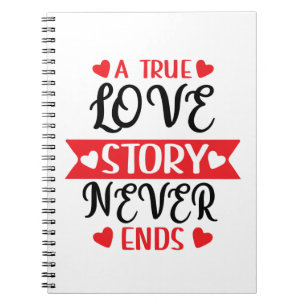 Carnet Une véritable histoire d'amour ne finit jamais