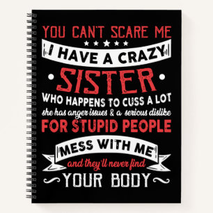 Carnet Vous ne pouvez pas me faire peur J'ai une soeur fo