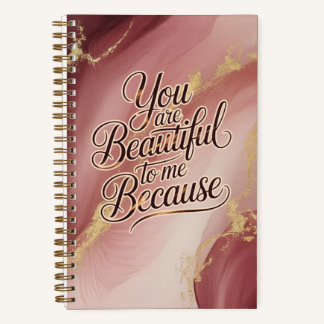 Carnet You Are Beautiful to Me
