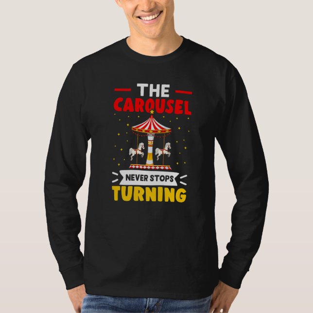 Carnival The Carousel Never Stops Turning   T-Shirt (Vorderseite)