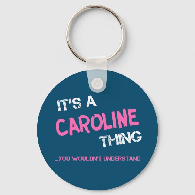 Caroline, was du nicht verstehen würdest schlüsselanhänger (Vorderseite)