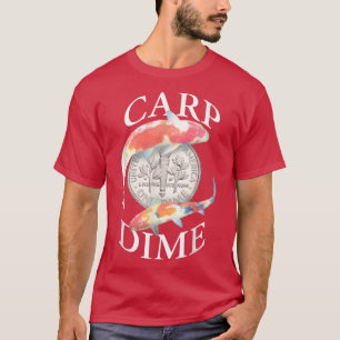 Carp Dime - Alternative zu Carpe Diem T-Shirt
