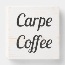 Carpe Coffee Sign