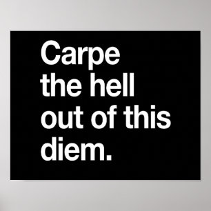 Carpe die Hölle aus diesem Diem heraus Poster