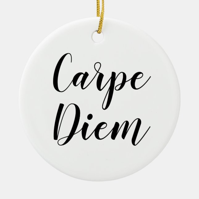 Carpe Diem | Inspirational SLogan Quote Ornament (Vorne)