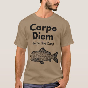 Carpe Diem Seize The Carp Fishing , Funny279  T-Shirt