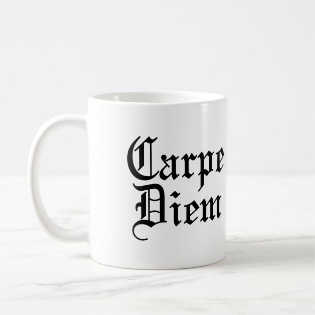 Carpe Diem - Seize the day - Latin Phrase Kaffeetasse (Links)