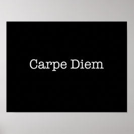 Carpe Diem Seize the Day Quote - Quotes Poster