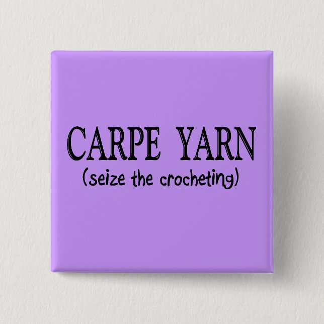 Carpe Garn (ergreifen Sie das Crochting) Button (Vorderseite)