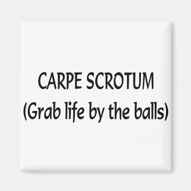 Carpe Scrotum Magnet (Vorne)
