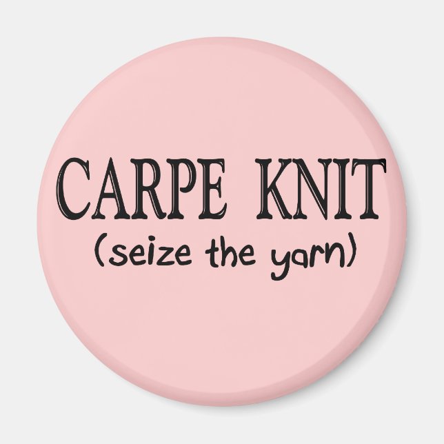 Carpe Strick (Seize the garn) Knittergeschenke Magnet (Vorne)