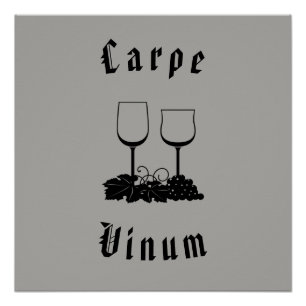 Carpe Vinum (ergreife den Wein) Poster