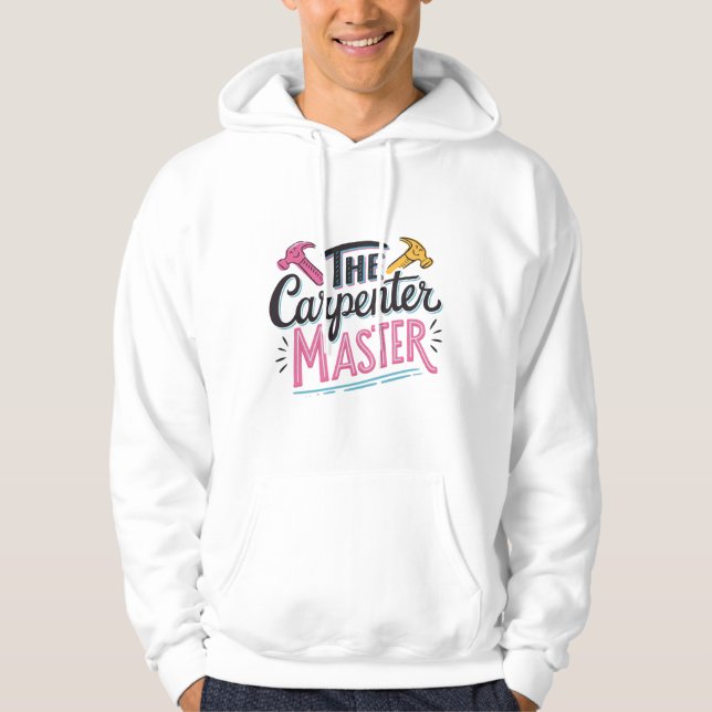Carpenter job master  hoodie (Vorderseite)