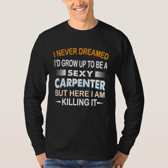 Carpenter  Quotes Carpenter T-Shirt (Vorderseite)