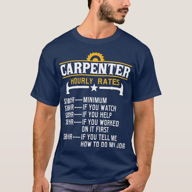 Carpenter Stundensatz Funny Carpentry T-Shirt (Vorderseite)