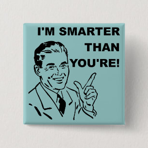 Carré 5 Cm Je suis plus intelligent que votre badge bouton dr