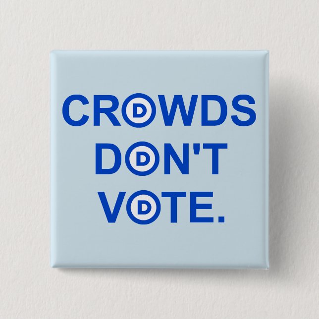 Carré 5 Cm Les foules ne votent pas. Badge (Devant)