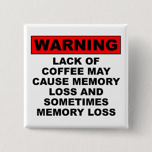 Carré 5 Cm Perte de Mémoire Drôle de Café Bouton Badge Épingl