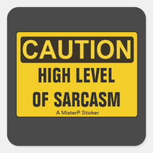 Carré Attention : Haut Niveau De Sarcasme - Un Sticker M